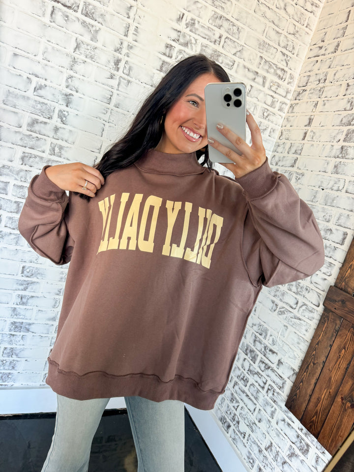 'Dilly Dally' Print Mock Neck Sweatshirt "Coffee"